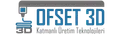OFSET 3D Katmanlı Üretim Teknolojileri